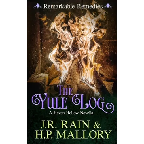 The Yule Log: A Paranormal Women's Fiction Novel: (Remarkable Remedies) - Paperback