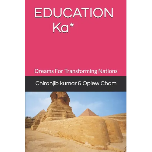 EDUCATION Ka*: Dreams For Transforming Nations - Paperback