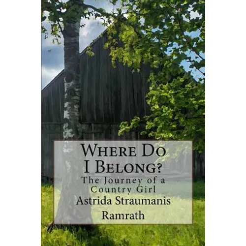 Where Do I Belong?: The Journey of a Country Girl - Paperback