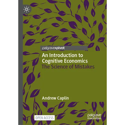 An Introduction to Cognitive Economics: The Science of Mistakes - Hardcover