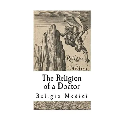 The Religion of a Doctor: Religio Medici - Paperback