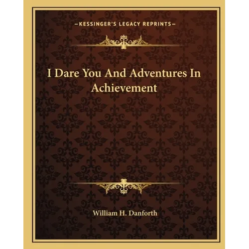 I Dare You And Adventures In Achievement - Paperback