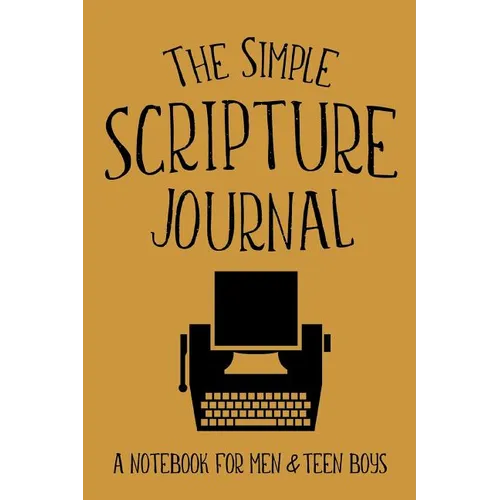 The Simple Scripture Journal: A Notebook for Men & Teen Boys - Paperback