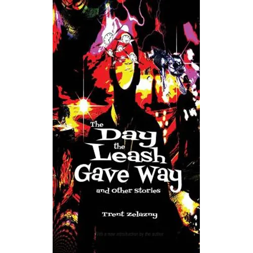 The Day the Leash Gave Way and Other Stories - Hardcover