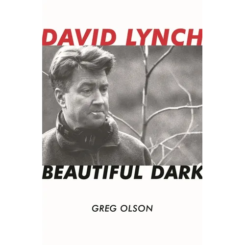 David Lynch: Beautiful Dark - Hardcover