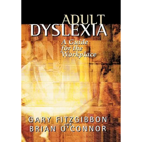 Adult Dyslexia: A Guide for the Workplace - Paperback