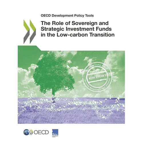 The Role of Sovereign and Strategic Investment Funds in the Low-carbon Transition - Paperback