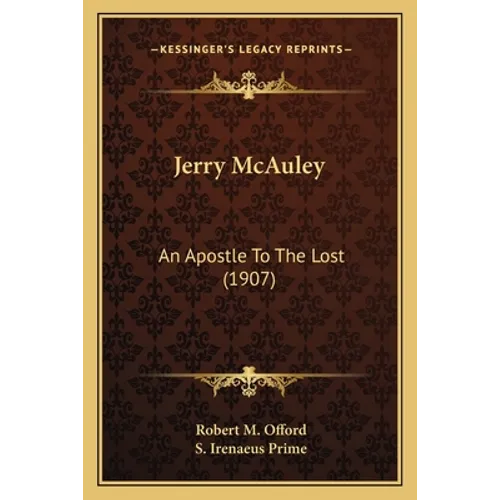 Jerry McAuley: An Apostle To The Lost (1907)
