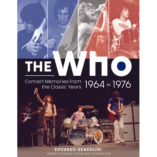 The Who: Concert Memories from the Classic Years, 1964 to 1976 - Hardcover