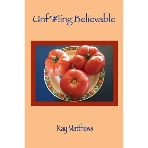Unf*#!ing Believable - Paperback