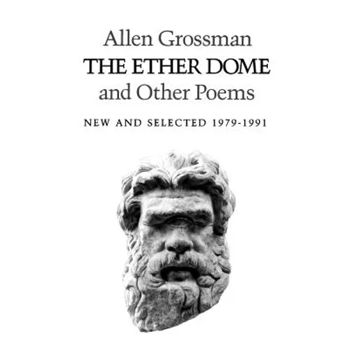 The Ether Dome and Other Poems: New and Selected 1979-1991 - Paperback