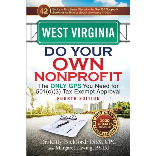 West Virginia Do Your Own Nonprofit: The Only GPS You Need for 501c3 Tax Exempt Approval - Paperback
