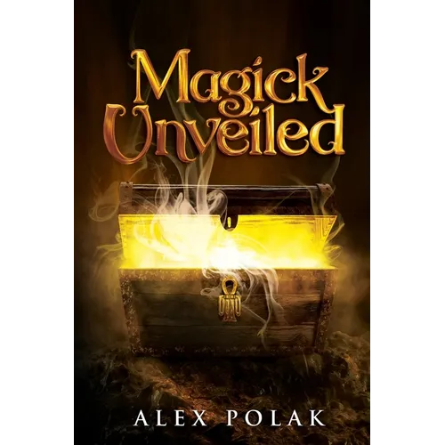 Magick Unveiled: The Gavan Maddox Chronicles, Book 1 - Paperback