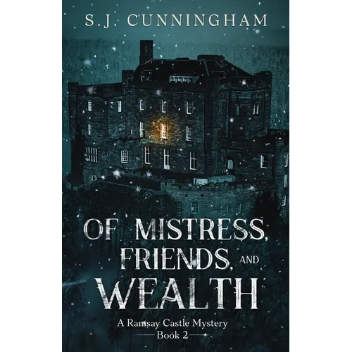 Of Mistress, Friends, and Wealth: A Ramsay Castle Mystery--Book 2 - Paperback