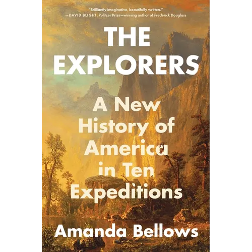 The Explorers: A New History of America in Ten Expeditions - Paperback