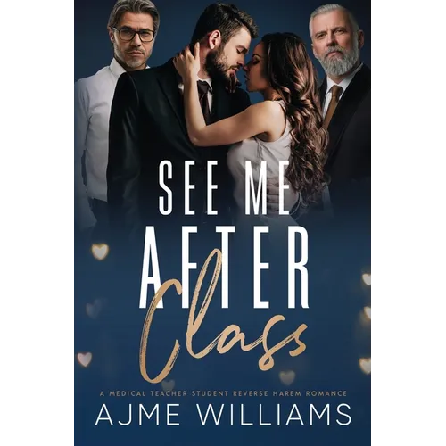 See Me After Class: A Medical Teacher-Student, Reverse Harem Romance - Paperback