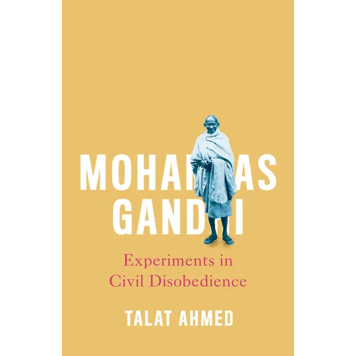 Mohandas Gandhi: Experiments in Civil Disobedience - Hardcover