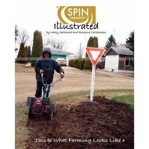 SPIN-Farming Illustrated: This Is What Farming Looks Like... - Paperback