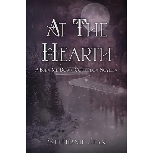 At the Hearth - A Burn Me Down Novella - Paperback