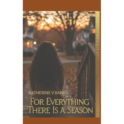 For Everything There Is a Season - Hardcover