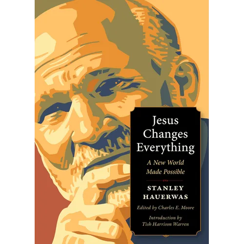 Jesus Changes Everything: A New World Made Possible - Paperback
