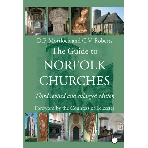 The Guide to Norfolk Churches: Third Revised and Enlarged Edition - Paperback