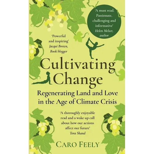 Cultivating Change: Regenerating Land and Love in the Age of Climate Crisis - Paperback
