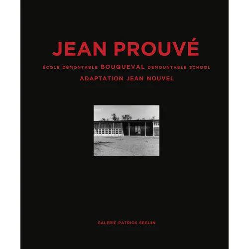Jean Prouvé Bouqueval Demountable School, 1950, Adaptation Jean Nouvel, 2016 - Hardcover