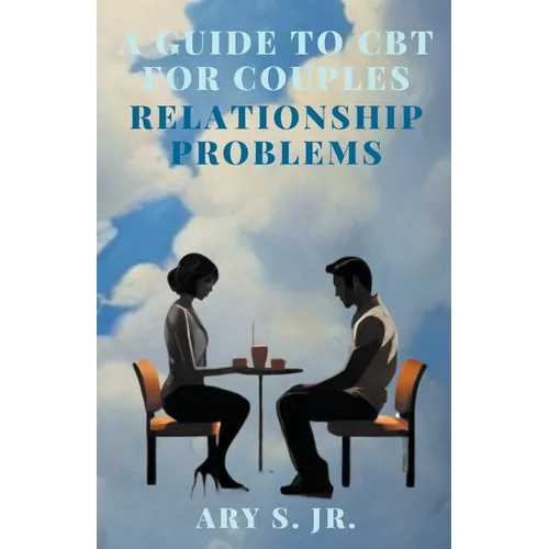 A Guide to CBT for Couples Relationship Problems - Paperback