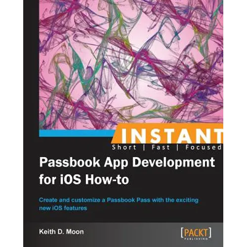 Instant Passbook App development for iOS 6 How-to - Paperback