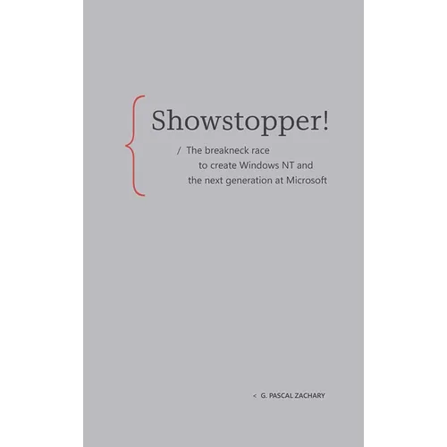 Showstopper!: The Breakneck Race to Create Windows NT and the Next Generation at Microsoft - Hardcover