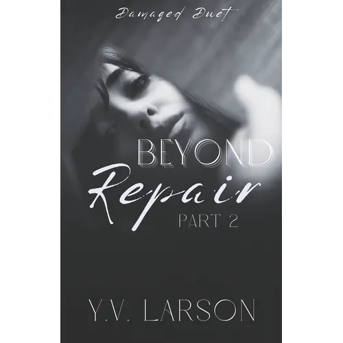 Beyond Repair: Part Two - Paperback