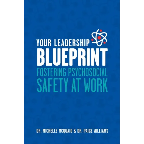 Your Leadership Blueprint: Fostering Psychosocial Safety At Work - Paperback