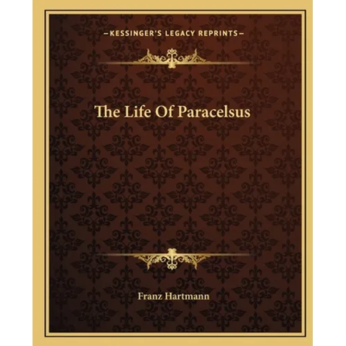 The Life Of Paracelsus - Paperback