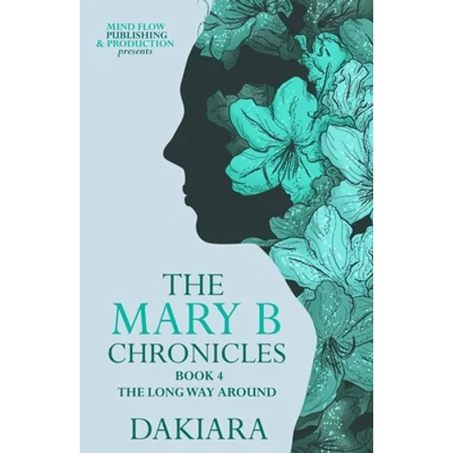 The Mary B Chronicles the Long Way Around Book 4 - Paperback