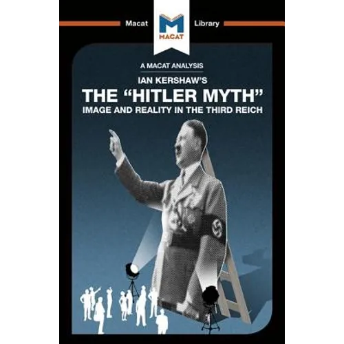 An Analysis of Ian Kershaw's the Hitler Myth: Image and Reality in the Third Reich - Paperback