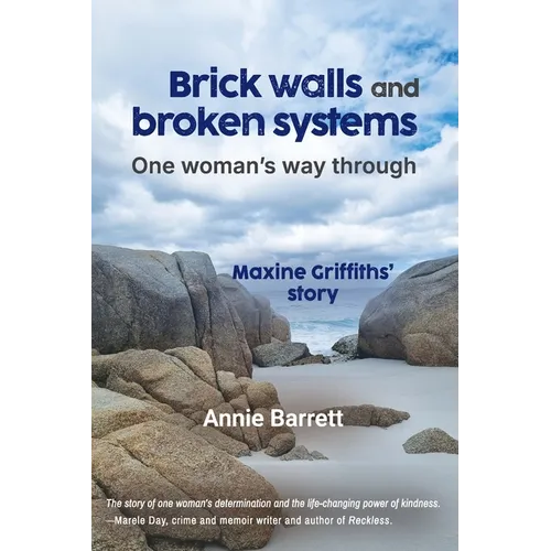 Brick walls and broken systems: One woman's way through - Maxine Griffith's Story - Paperback