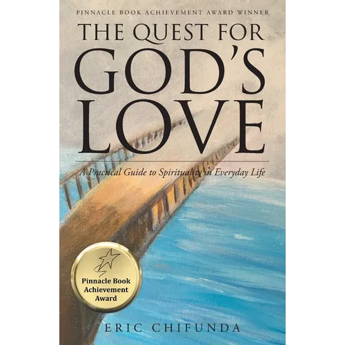 The Quest for God's Love: A Practical Guide to Spirituality in Everyday Life - Paperback