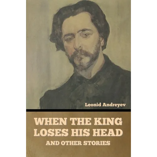 When the King Loses His Head, and Other Stories - Paperback