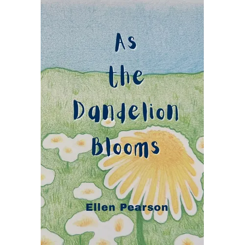 As the Dandelion Blooms - Paperback