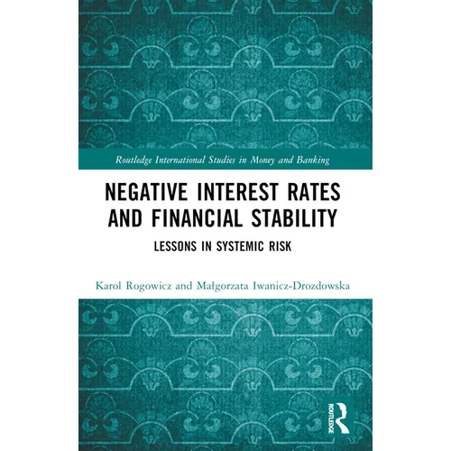Negative Interest Rates and Financial Stability: Lessons in Systemic Risk - Paperback