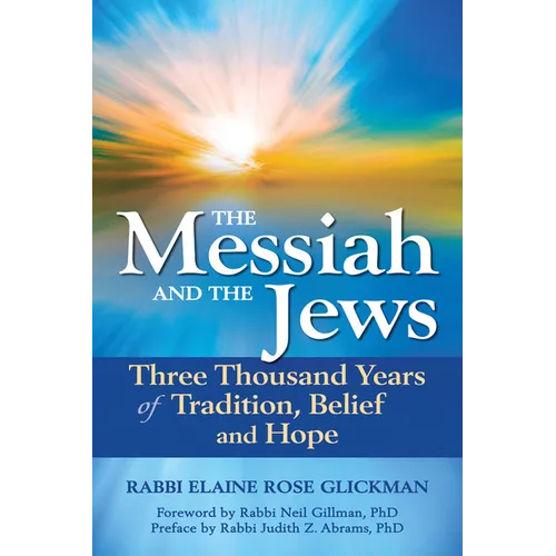 The Messiah and the Jews: Three Thousand Years of Tradition, Belief and Hope - Paperback