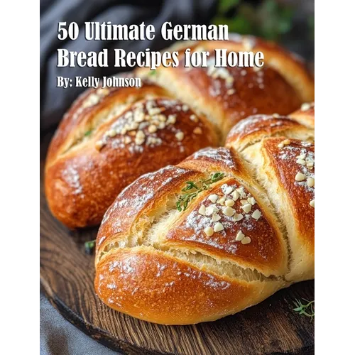 50 Ultimate German Bread Recipes for Home - Paperback