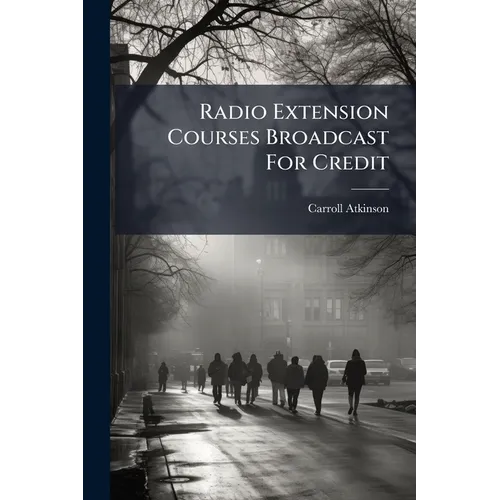 Radio Extension Courses Broadcast For Credit - Paperback