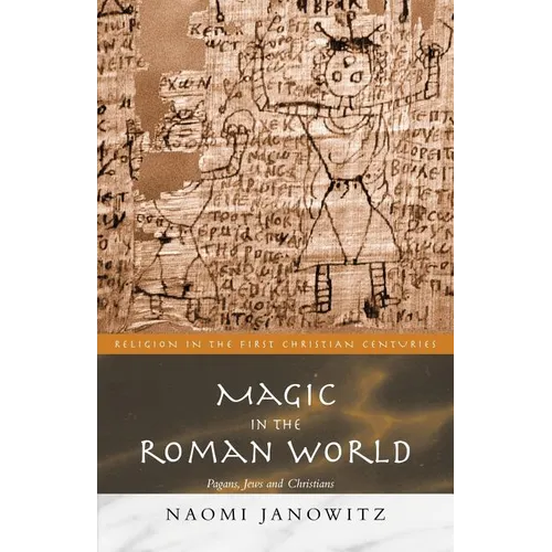 Magic in the Roman World: Pagans, Jews and Christians - Paperback