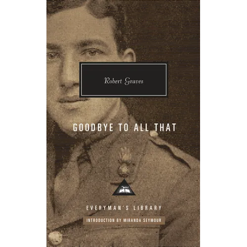 Goodbye to All That: Introduction by Miranda Seymour - Hardcover