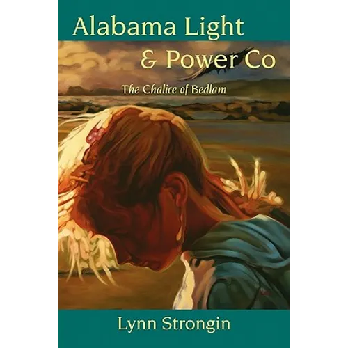 Alabama Light & Power Co: The Chalice of Bedlam - Paperback