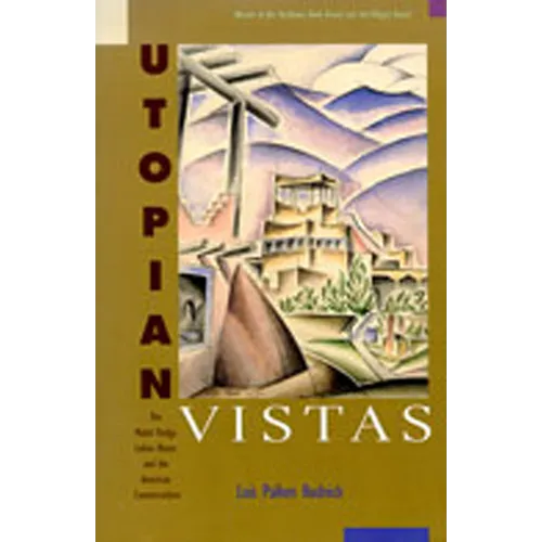 Utopian Vistas: The Mabel Dodge Luhan House and the American Counterculture - Paperback