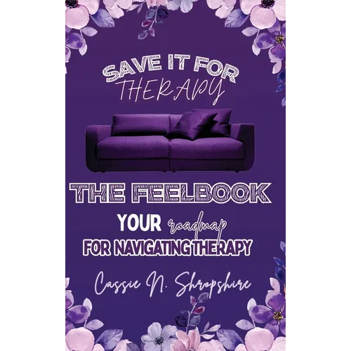 Save It For Therapy: The Feelbook - Hardcover