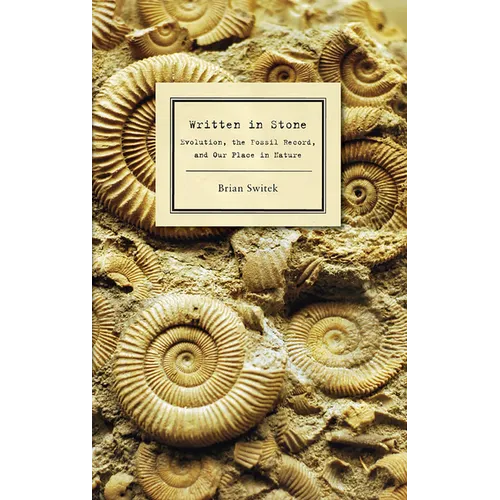 Written in Stone: Evolution, the Fossil Record, and Our Place in Nature - Paperback